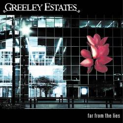 Greeley Estates : Far from the Lies